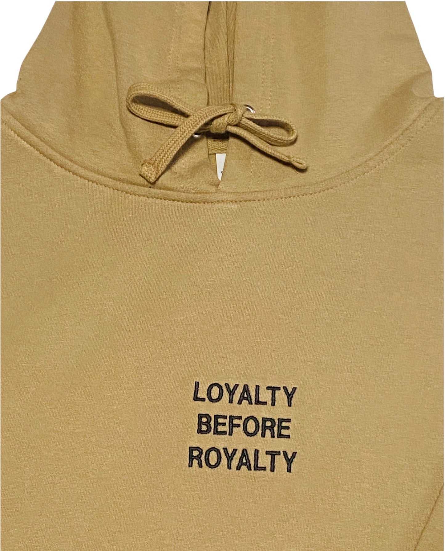 Loyalty before royalty sandstone hoodie