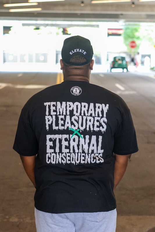 TEMPORARY PLEASURES ETERNAL CONSEQUENCES T-SHIRT