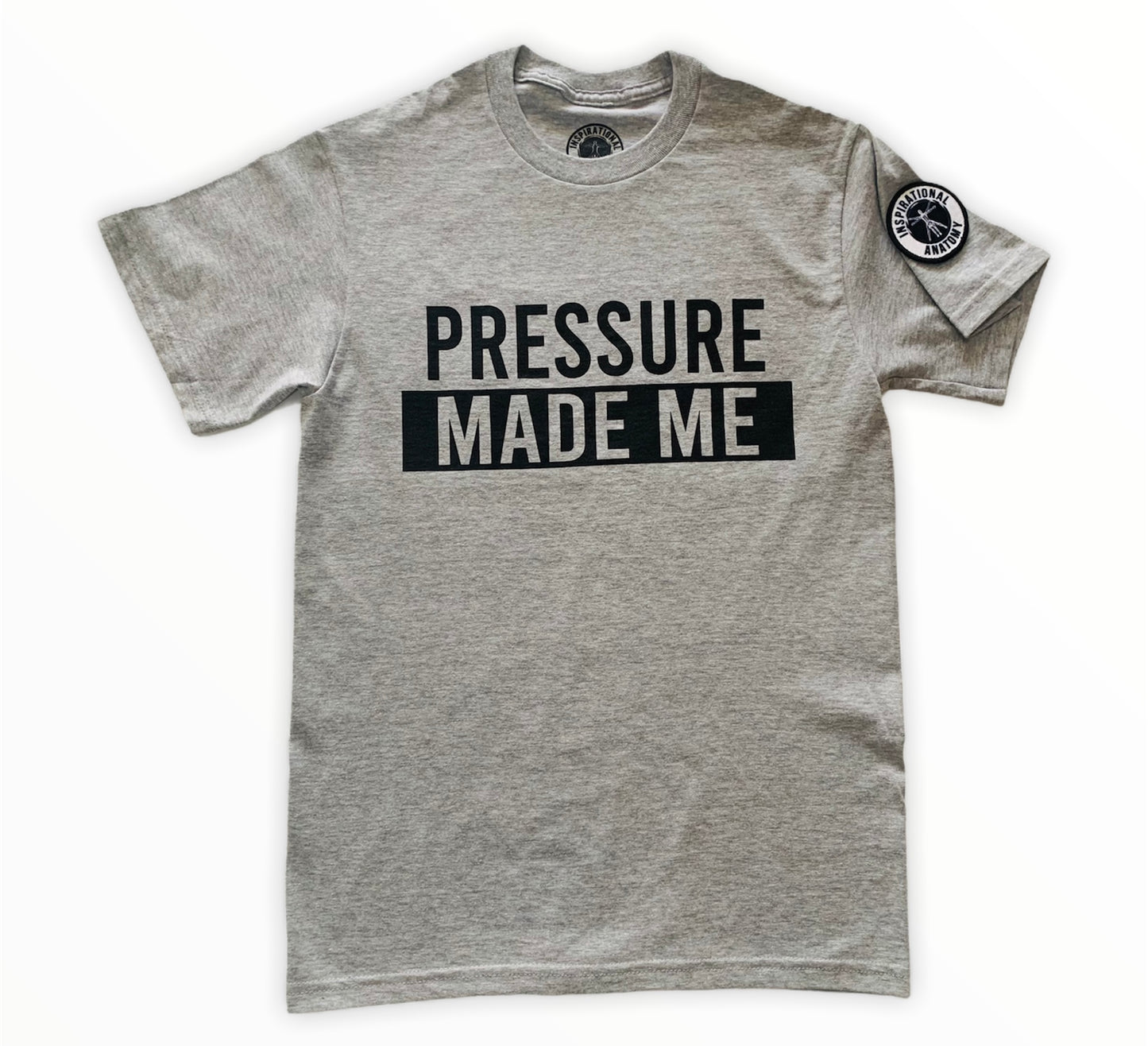 Grey Pressure made me Tee