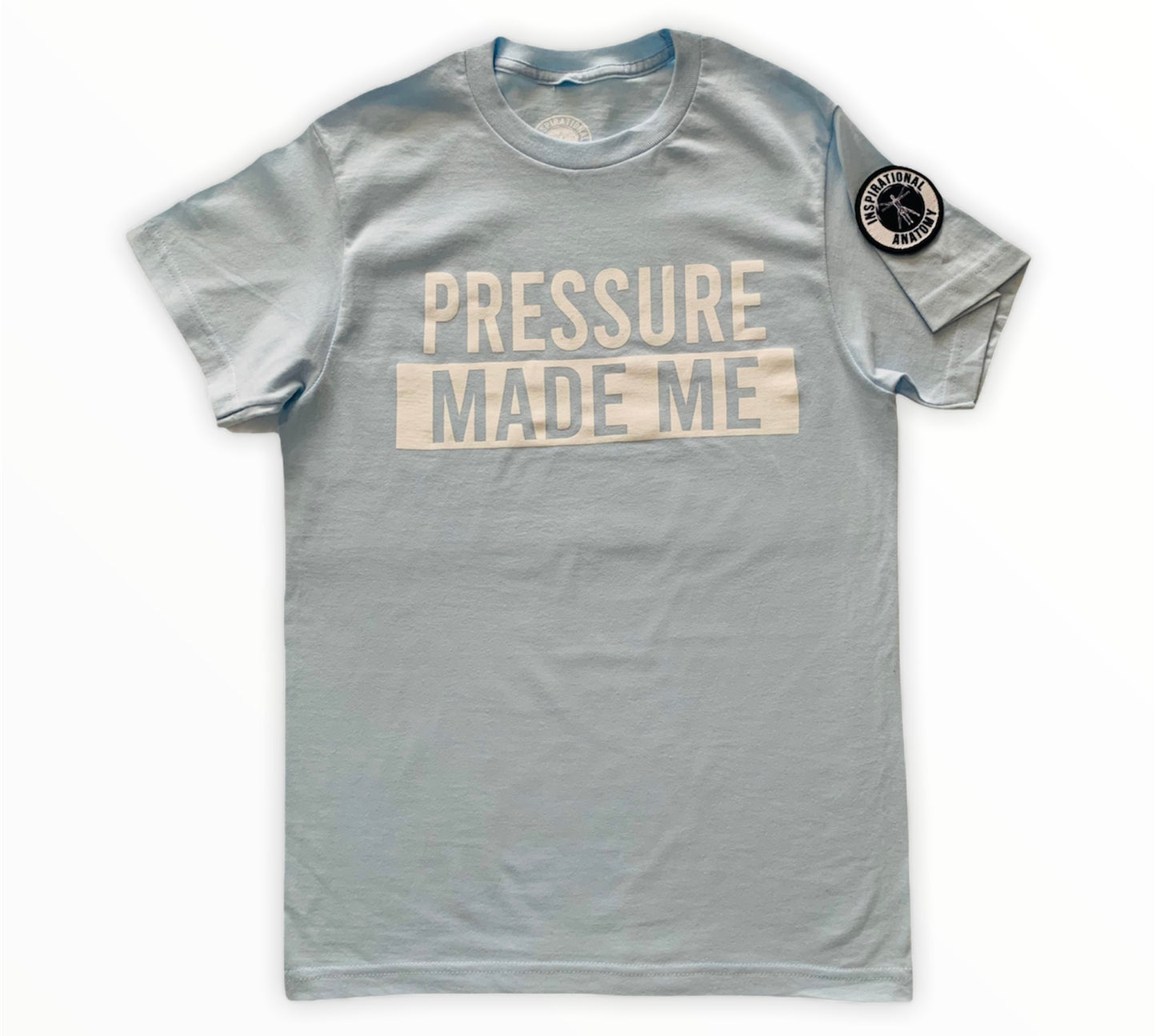 Sky blue Pressure made me Tee