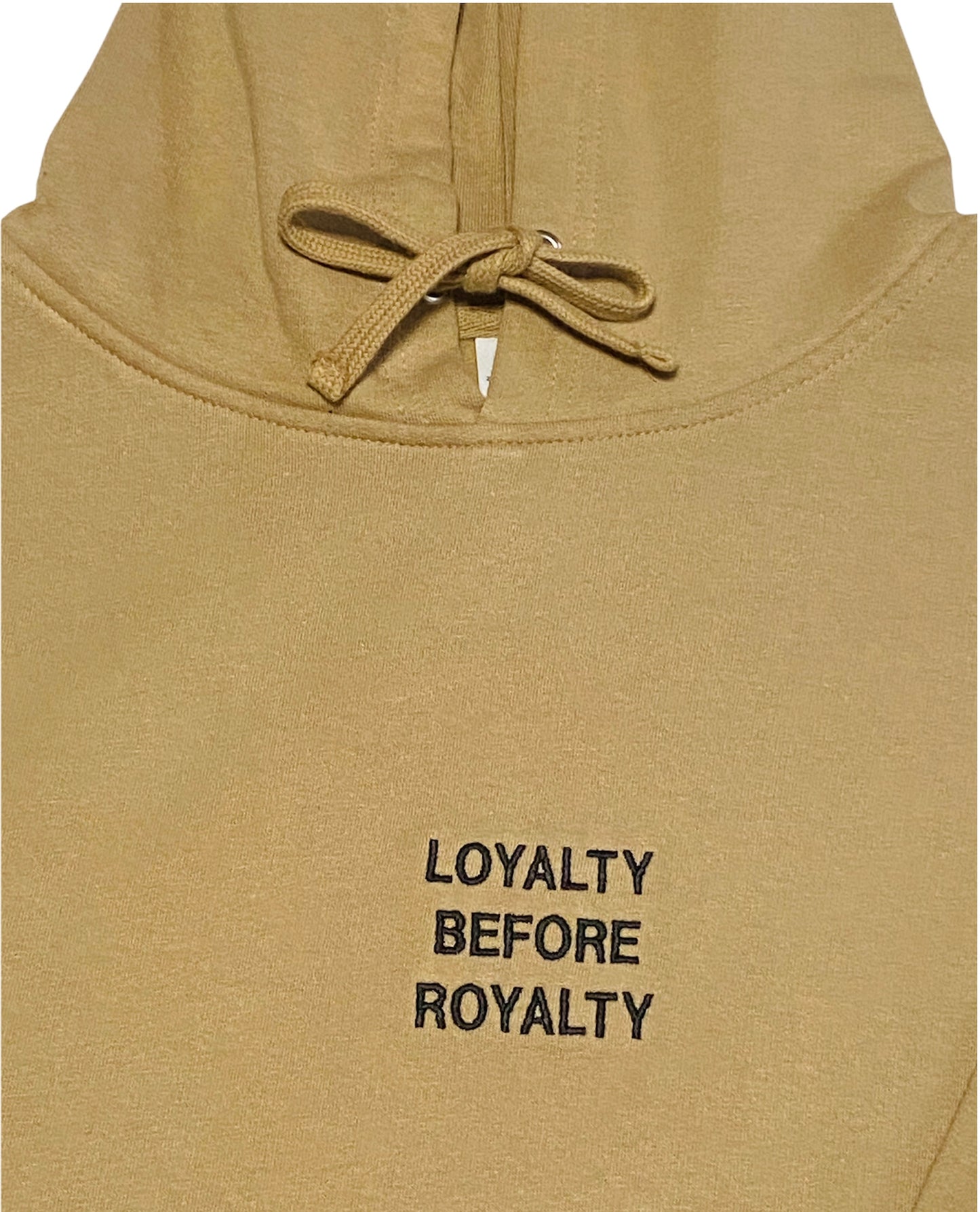 Loyalty before royalty sandstone hoodie